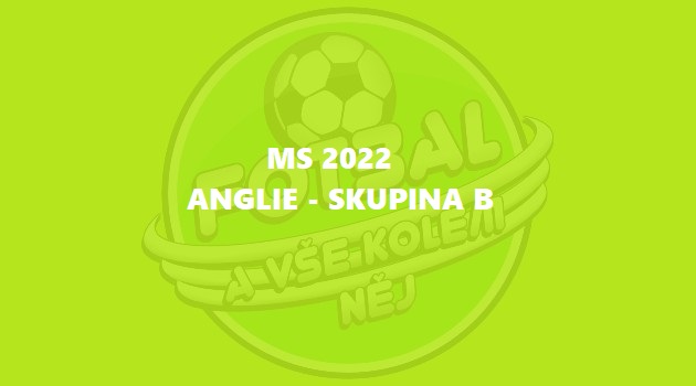  MS 2022: Skupina B – Anglie