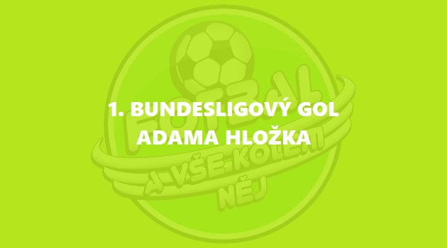  VIDEO: 1. bundesligový gol Adama Hložka