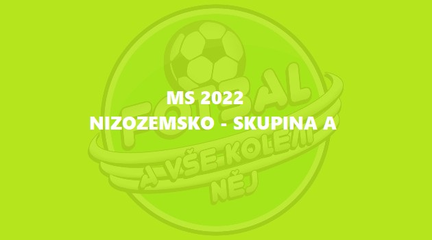  MS 2022: Skupina A – Nizozemsko