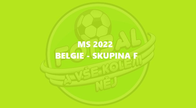  MS 2022: Skupina F – Belgie