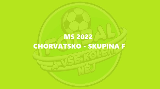  MS 2022: Skupina F – Chorvatsko