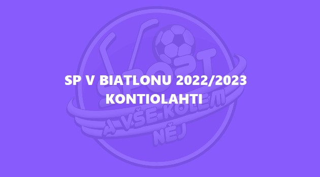  SP v biatlonu 2022/2023: Kontiolahti